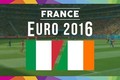 Euro 2016 Italy - CH Ireland: Tâm thế đầu bảng