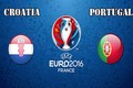 Euro 2016 Croatia - Bồ Đào Nha: Nội chiến Real Madrid 
