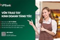 Vay sản xuất kinh doanh với gói lãi suất 5,99% ở VPBank