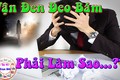 Video: Gặp điềm báo này, coi chừng đen tận mạng