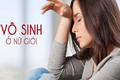 Dấu hiệu cảnh báo sớm tình trạng vô sinh, chị em chớ chủ quan