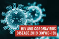 Điều cần biết về phòng ngừa COVID-19 ở bệnh nhân HIV