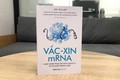 Vắc-xin mRNA: Cuộc chinh phục đại dịch COVID-19 từ cái nhìn trong cuộc