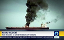 Toàn cảnh vụ tàu chở dầu bị tấn công trên Vịnh Oman