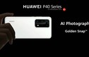 Camera Huawei P40 Pro vượt mặt S20 ultra, 11 Pro max về thông số