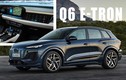 Audi Q6 e-tron từ 1,57 tỷ đồng, chạy 517 km/lần sạc