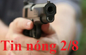 Tin nóng 2/8: Nam thanh niên nổ 3 phát súng để giải quyết mâu thuẫn