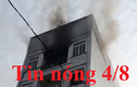 Tin nóng 4/8: Cháy nhà 4 tầng, người dân hoảng loạn 