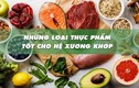 6 thực phẩm tốt cho xương khớp, phụ nữ sau 30 tuổi cần ăn để phòng ngừa loãng xương