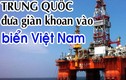 Diễn biến vụ Trung Quốc đưa giàn khoan vào biển Việt Nam