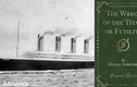 Cực sốc: Lời tiên tri rùng rợn về thảm họa chìm tàu Titanic 