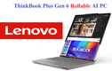 “Đẹp nhức mắt” laptop màn hình cuộn gây sốt toàn cầu của Lenovo