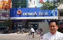 Vũ Nhôm chiếm đoạt hơn 200 tỷ của DongA Bank thế nào?