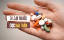 3 loại thuốc cực “phá thận” nhưng nhiều người vẫn thường lạm dụng