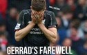 Ảnh chế: Gerrard chia tay Liverpool trong nước mắt 