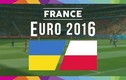 Euro 2016 Ukraine - Ba Lan: Kẻ ở người đi
