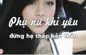 Video: Phụ nữ khi yêu đừng hạ thấp bản thân 