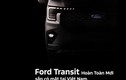 Ford Việt Nam "nhá hàng" Transit 2024, giá bán khoảng 889 triệu đồng