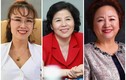 3 nữ tướng tài năng, kiếm hàng nghìn tỷ đồng cho doanh nghiệp Việt