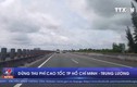 Video: Dừng thu phí cao tốc TP Hồ Chí Minh - Trung Lương