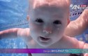 Kỳ diệu bé 7 tháng tuổi biết bơi, biết lặn