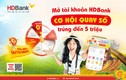 Cơ hội cuối săn hoàn tiền 5 triệu và ưu đãi kép khi mở tài khoản HDBank