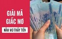 Giải mã giấc mơ: Nằm mơ thấy tiền là điềm báo gì?