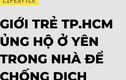 Giới trẻ TP.HCM ủng hộ không ra đường theo Chỉ thị 16