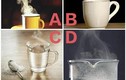 Trắc nghiệm tâm lý: Bạn nghĩ ly nước nào nóng nhất?