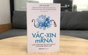 Vắc-xin mRNA: Cuộc chinh phục đại dịch COVID-19 từ cái nhìn trong cuộc