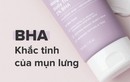 Cải thiện nhanh chóng mụn lưng với BHA, tại sao không?