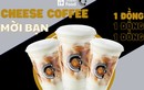 Chào tuần mới, Cheese Coffee tung “siêu bão" món ngon 1 đồng và voucher 60.000 đồng