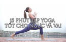 Bài tập Yoga cực tốt, đánh bay chứng mỏi vai gáy