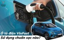 6 phích cắm sạc ôtô điện phổ biến thế giới, VinFast dùng loại nào?