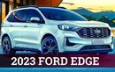 Ford Edge 2023 tiết kiệm xăng lộ diện, ra mắt tháng cuối năm 2022