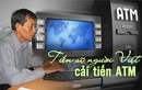 Điều ít biết về tiến sĩ gốc Việt “thay da đổi thịt” máy ATM