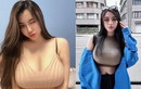 Hot girl sở hữu vòng một lớn tự nhiên, ăn mặc táo bạo