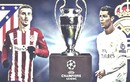 Hành trình tới CK Champions League của Real Madrid và Atletico Madrid