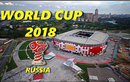 Tận mắt các sân vận động tổ chức World Cup 2018