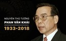 Nguyên Thủ tướng Phan Văn Khải: Cả một đời vì nước, vì dân