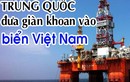 Diễn biến vụ Trung Quốc đưa giàn khoan vào biển Việt Nam