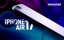 [e-Magazine] iPhone 17 Air ‘hồi sinh’ xu hướng smartphone siêu mỏng?