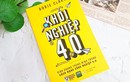 Khởi nghiệp 4.0: Vấp ngã để tiến nhanh, giàu bền vững