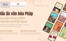Dấu ấn văn hóa Pháp qua một số tác phẩm xuất bản tại Việt Nam