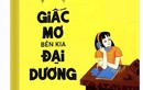 'Giấc mơ bên kia đại dương' – dù hoàn cảnh nào vẫn ước mơ