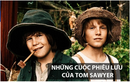 “Những cuộc phiêu lưu của Tom Sawyer”, sách “gối đầu giường” mọi thế hệ