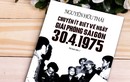 “Chuyện ít biết về ngày Giải phóng Sài Gòn 30/4/1975"
