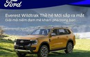 Ford Everest Wildtrak 2023 tại Việt Nam dự kiến khoảng 1,5 tỷ đồng?