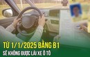 Giấy phép lái xe B1 không được lái ôtô từ sau 1/1/2025