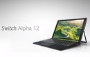 Ngắm máy tính Acer Switch Alpha 12 dùng tản nhiệt nước